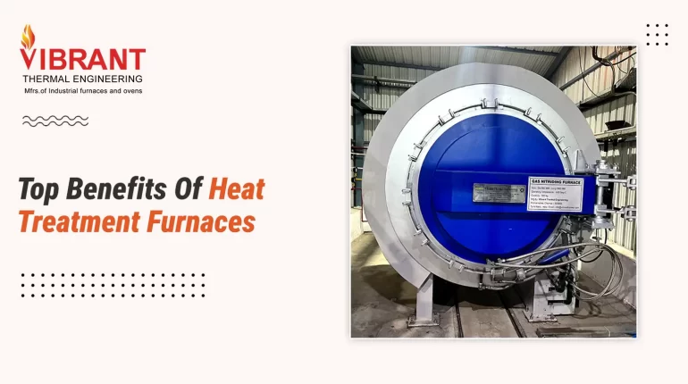 Heat Treatment Furnaces Benefits